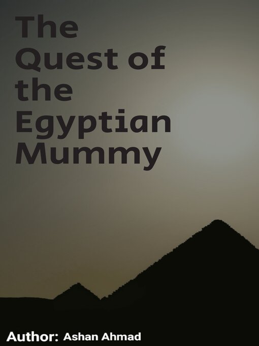 Title details for The Quest of the Egyptian Mummy by Ashan Ahmad - Wait list
